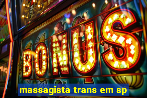 massagista trans em sp
